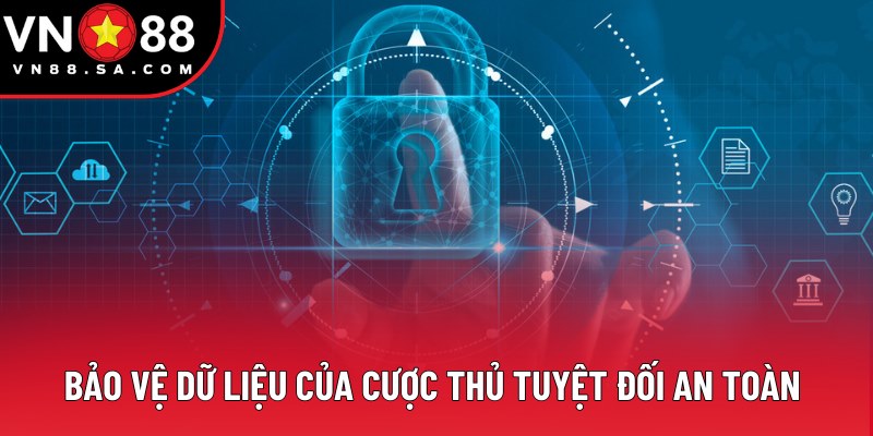 Bảo vệ dữ liệu của cược thủ tuyệt đối an toàn Bảo vệ dữ liệu của cược thủ tuyệt đối an toàn