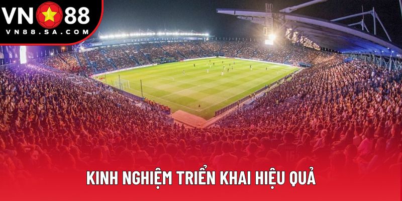 Kinh nghiệm triển khai hiệu quả Kinh nghiệm triển khai hiệu quả