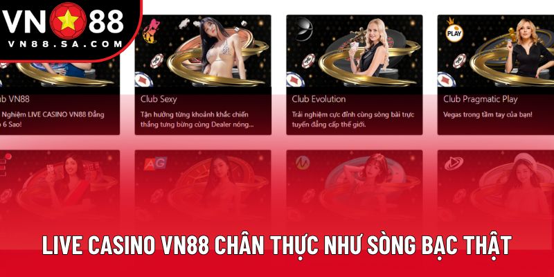 Live Casino VN88 chân thực như sòng bạc thật Live Casino VN88 chân thực như sòng bạc thật