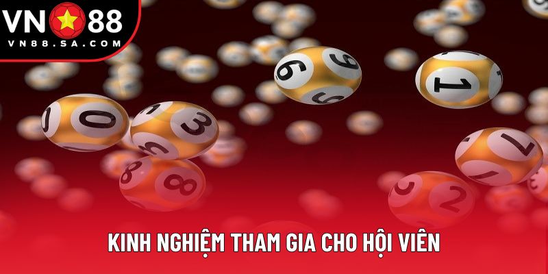 Kinh nghiệm tham gia cho hội viên Kinh nghiệm tham gia cho hội viên