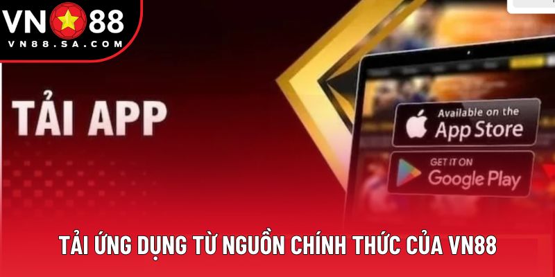 Tải ứng dụng từ nguồn chính thức của VN88 Tải ứng dụng từ nguồn chính thức của VN88